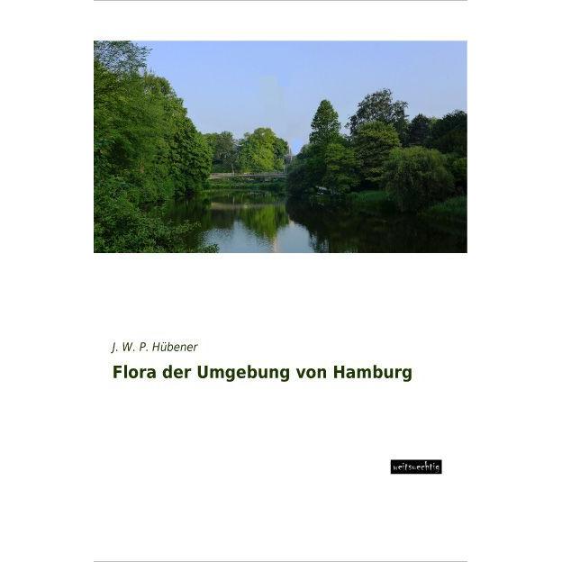 Flora der Umgebung von Hamburg, Fachbücher von J. W. P. Hübener
