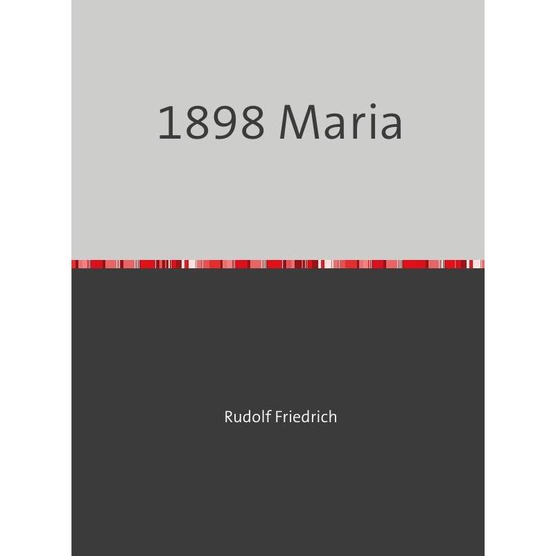 1898 Maria, Fachbücher von Rudolf Friedrich