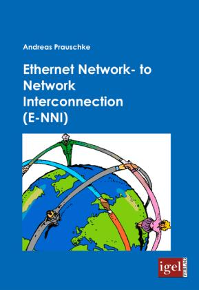 Produktbild Ethernet Network- to Network Interconnection (E-NNI) (Deutsch, Andreas Prauschke, 2009)