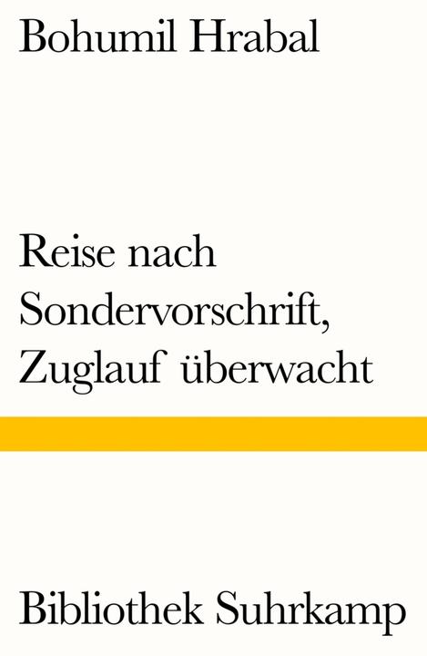 Produktbild Reise nach Sondervorschrift, Zuglauf überwacht (Deutsch, Bohumil Hrabal, 2016)