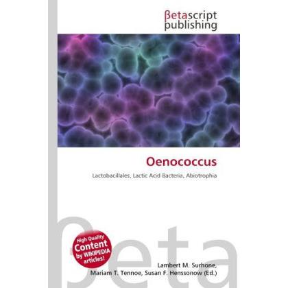 Oenococcus, Fachbücher von Lambert M. Surhone, Mariam T. Tennoe, Susan F. Henssonow