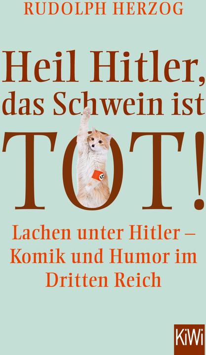 Produktbild Heil Hitler, das Schwein ist tot! (Deutsch, Rudolf Herzog, 2018)