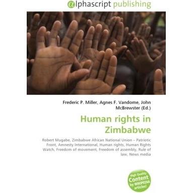 Human rights in Zimbabwe, Fachbücher von Agnes F. Vandome, Frederic P. Miller, John McBrewster