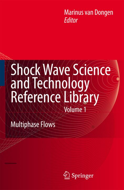 Shock Wave Science and Technology Reference Library, Vol. 1 (Englisch, Rini van Dongen, 2010)