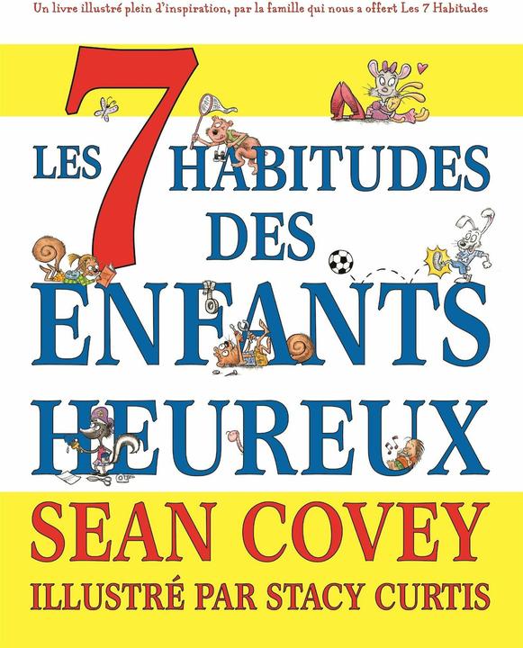 Actual product image Les 7 Habitudes des Enfants Heureux (English, French, Sean Covey, 2017)