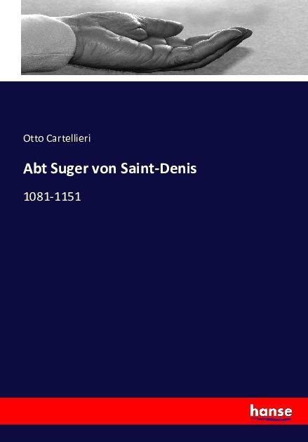 Produktbild Abt Suger von Saint-Denis (Deutsch, Otto Cartellieri, 2016)
