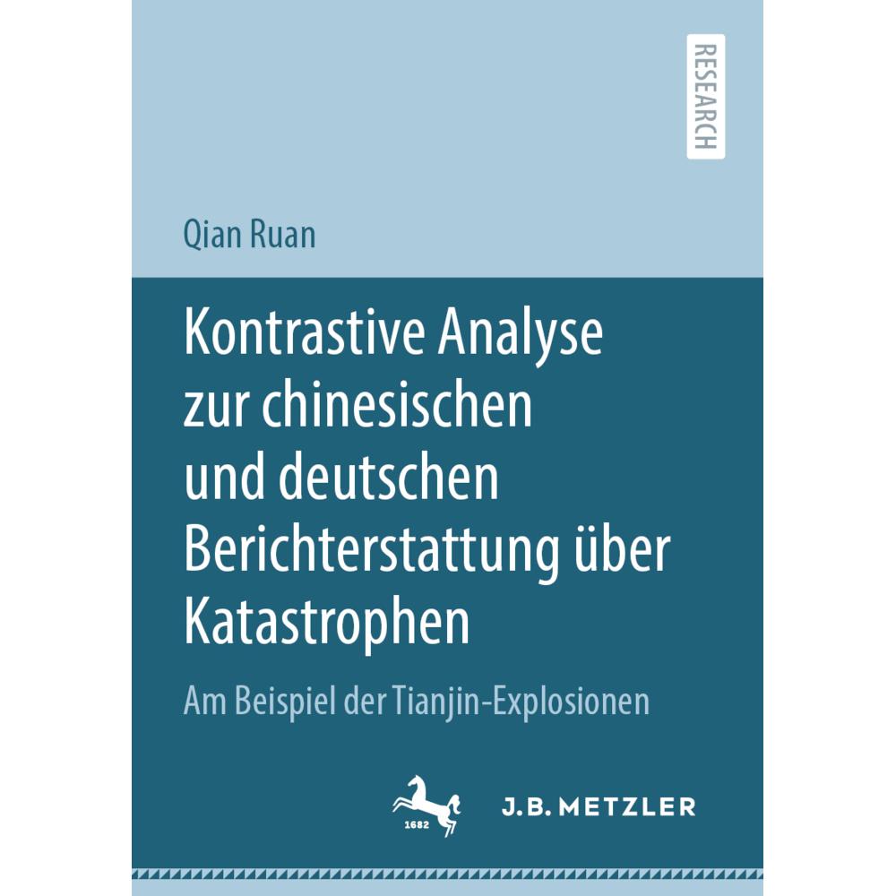 Kontrastive Analyse zur chinesischen und deutschen Berichterstattung über Katastrophen, Fachbücher von Qian Ruan