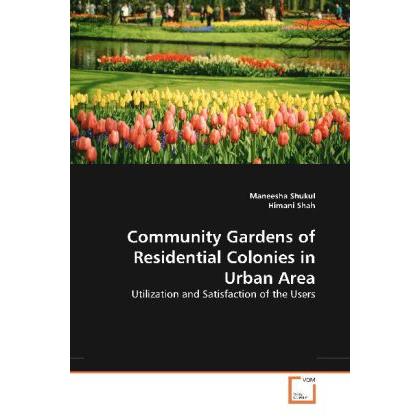 Community Gardens of Residential Colonies in Urban Area, Fachbücher von Maneesha Shukul, Himani Shah