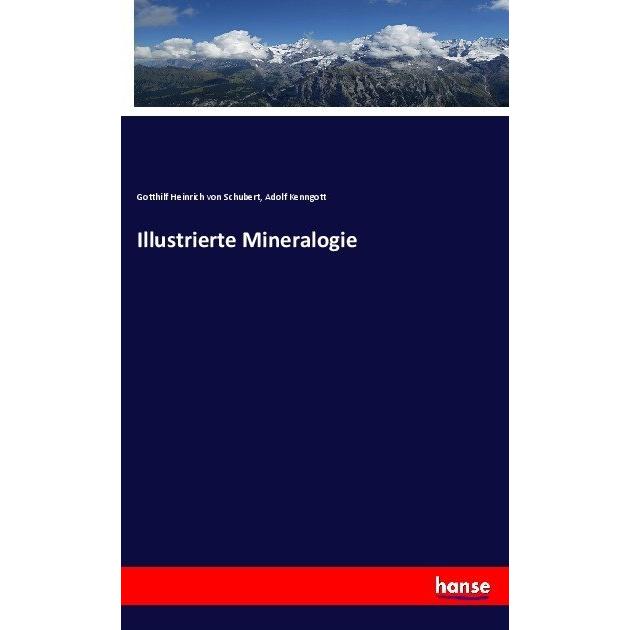 Illustrierte Mineralogie, Fachbücher von Gotthilf Heinrich von Schubert, Adolf Kenngott