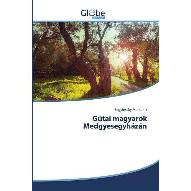Gútai magyarok Medgyesegyházán, Fachbücher von Marianna Bagyinszky