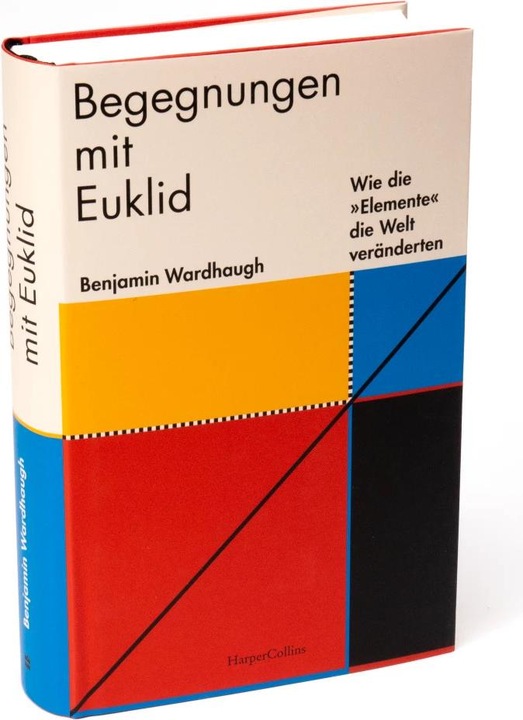 Produktbild Begegnungen mit Euklid – Wie die »Elemente« die Welt veränderten (Deutsch, Benjamin Wardhaugh, Elisabeth Schmalen, 2022)