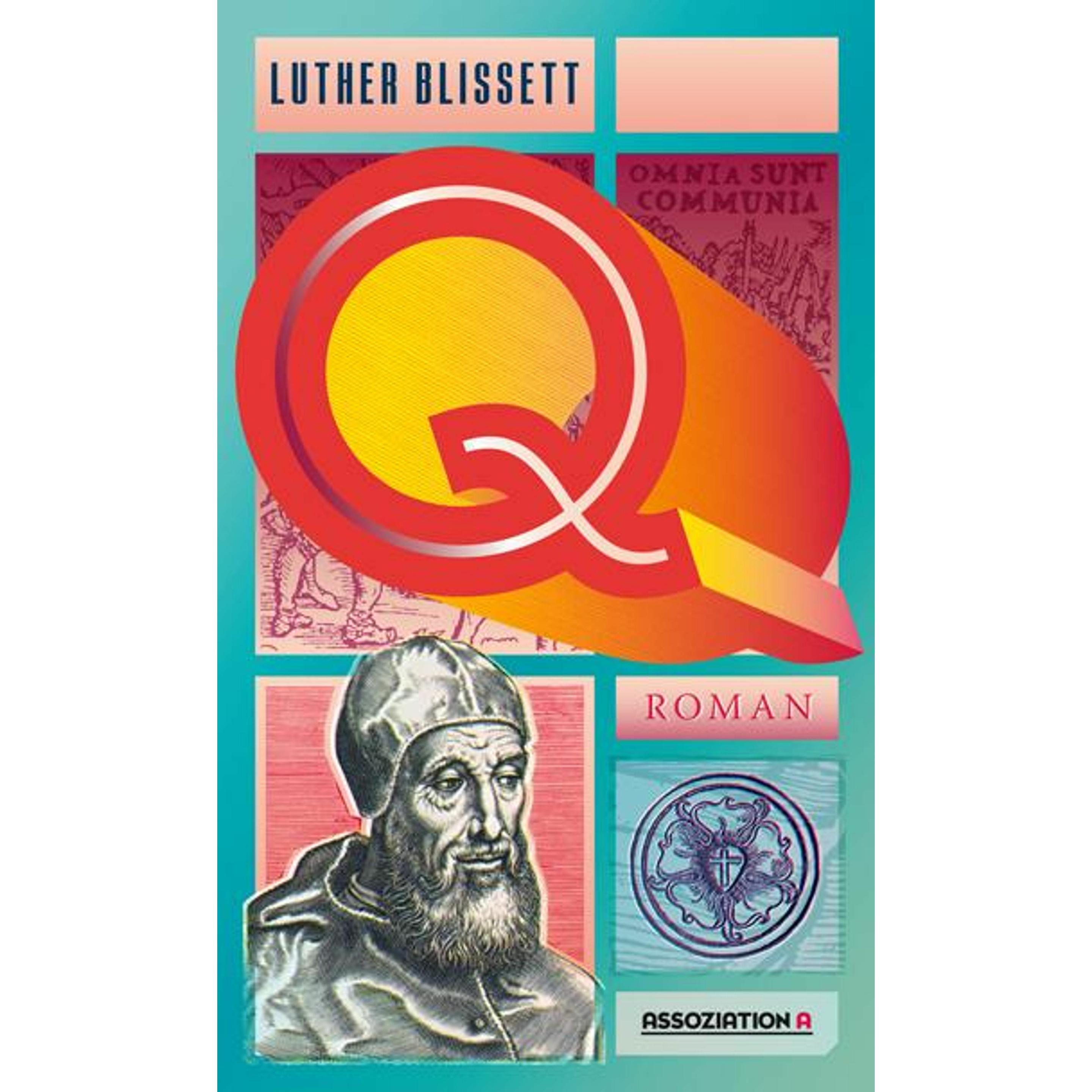 Q, Belletristik von Ulrich Hartmann, Luther Blissett