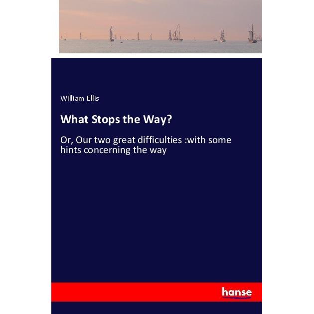 What Stops the Way?, Belletristik von William Ellis