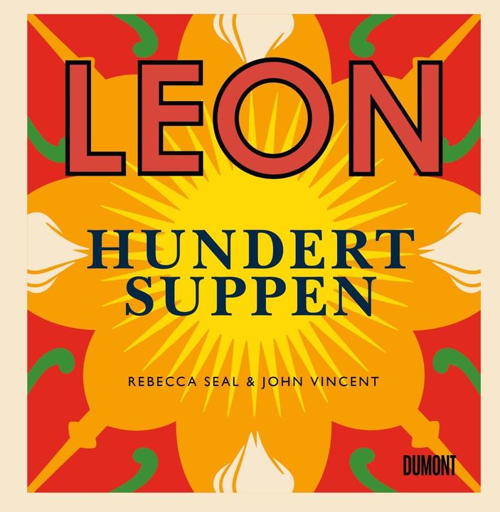 Produktbild Leon. Hundert Suppen (Deutsch, John Vincent, Rebecca Seal, 2018)