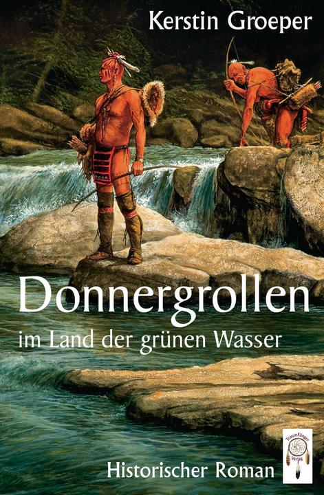 Produktbild Donnergrollen im Land der grünen Wasser (Deutsch, Andrew Knez, Kerstin Groeper, 2017)