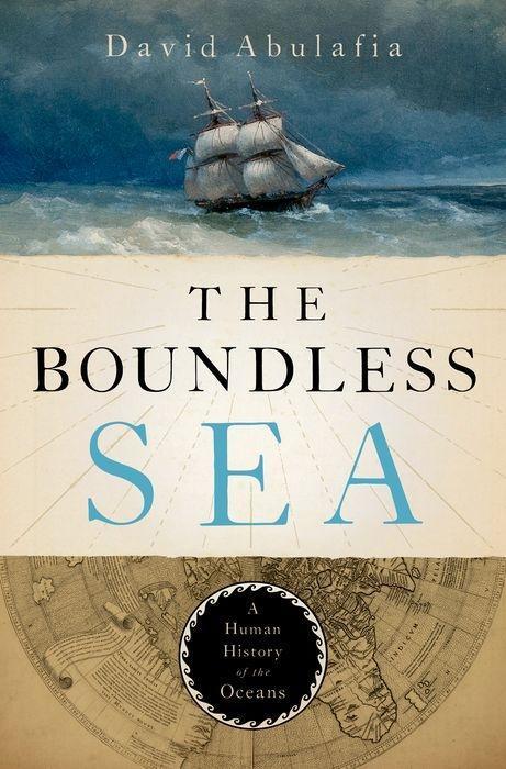 Produktbild The Boundless Sea: A Human History of the Oceans (Englisch, David Abulafia, 2019)