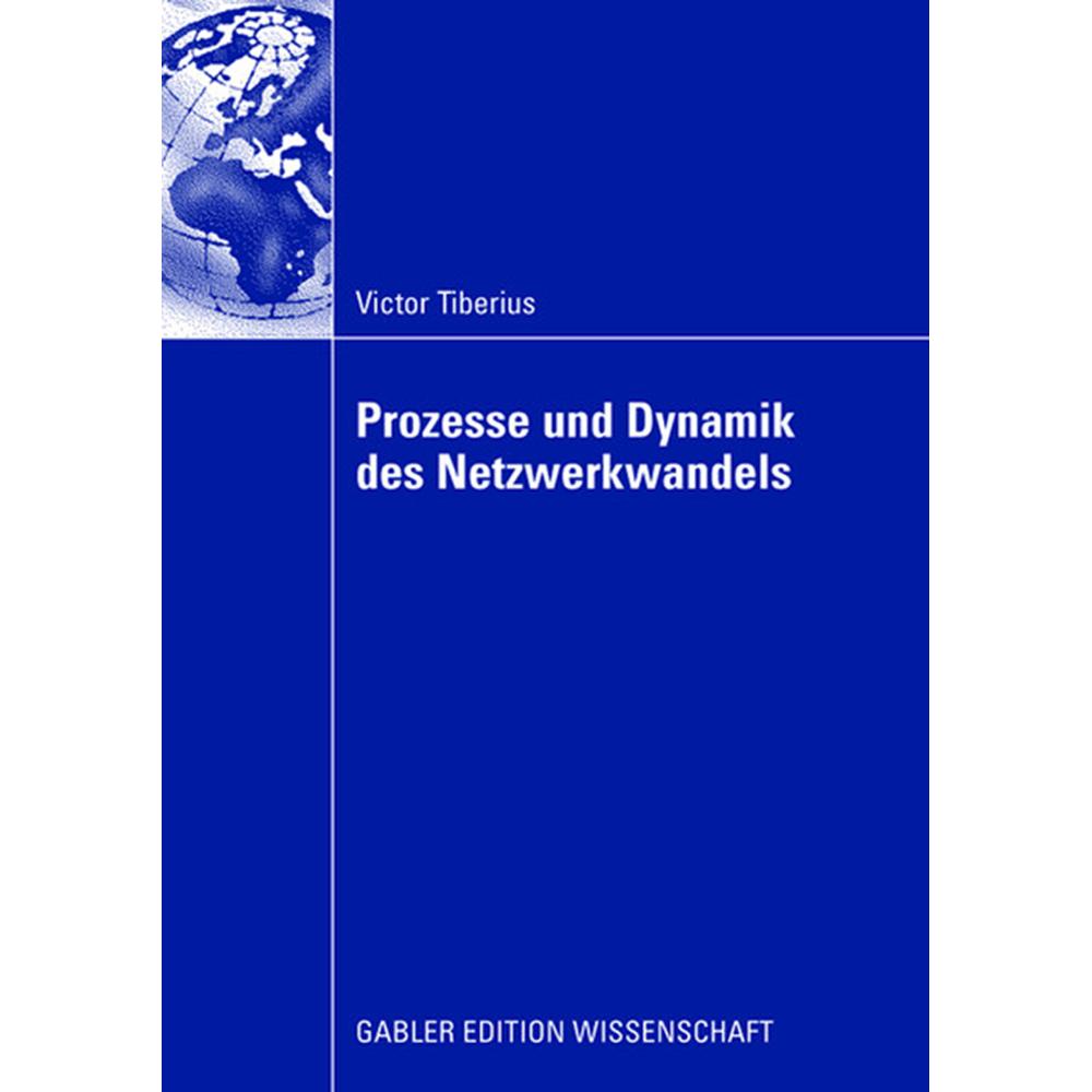Prozesse und Dynamik des Netzwerkwandels, Fachbücher von Victor Tiberius