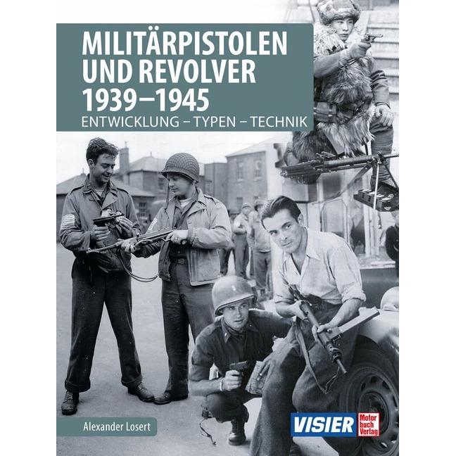 Militärpistolen und Revolver 1939-1945, Ratgeber von Alexander Losert