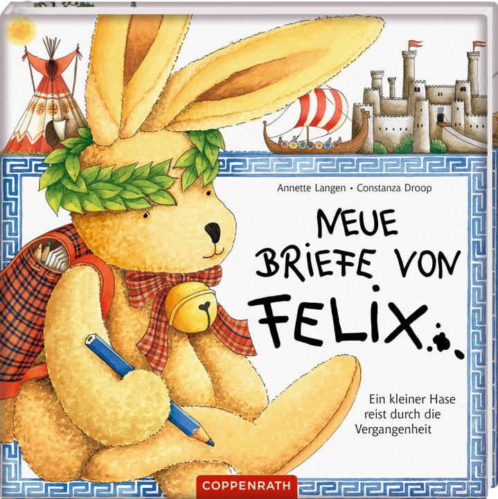 Neue Briefe von Felix. Ein kleiner Hase reist durch die Verg (Deutsch, Annette Langen, Constance Droop, 1995)