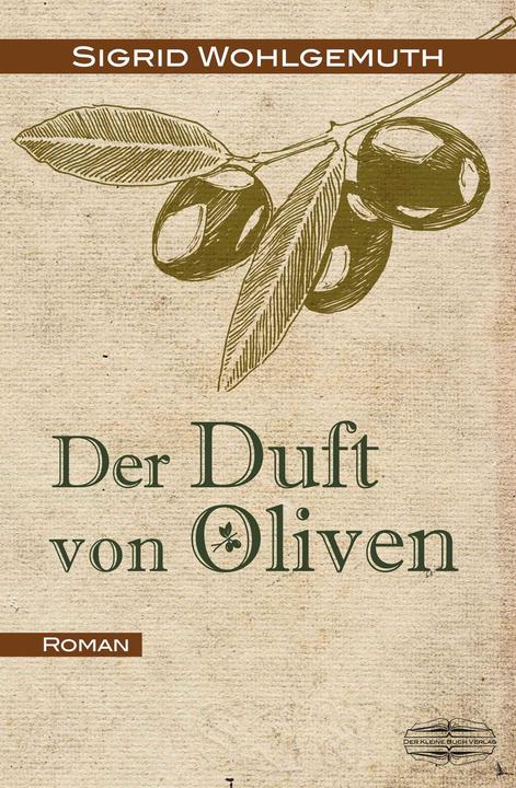 Produktbild Der Duft von Oliven (Deutsch, Sigrid Wohlgemuth, 2015)