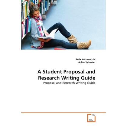 A Student Proposal and Research Writing Guide, Fachbücher von Felix Kutsanedzie, Achio Sylvester