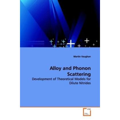 Alloy and Phonon Scattering, Fachbücher von Martin Vaughan