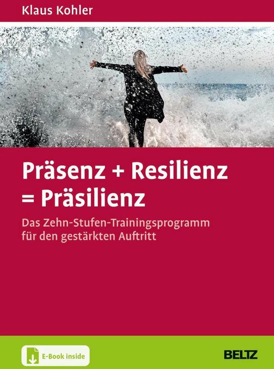 Produktbild Präsenz + Resilienz = Präsilienz (Deutsch, Klaus Kohler, 2023)