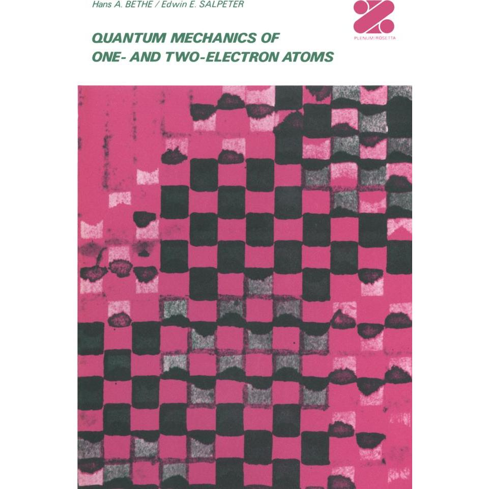 Quantum Mechanics of One- and Two-Electron Atoms, Fachbücher von Hans A. Bethe, Edwin E. Salpeter