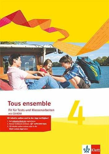 Produktbild Tous ensemble 4. Fit für Tests und Klassenarbeiten mit Lösungen und Multimedia-CD (Deutsch, Französisch, 2016)