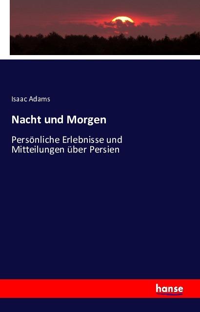 Produktbild Nacht und Morgen (Deutsch, Isaac Adams, 2016)