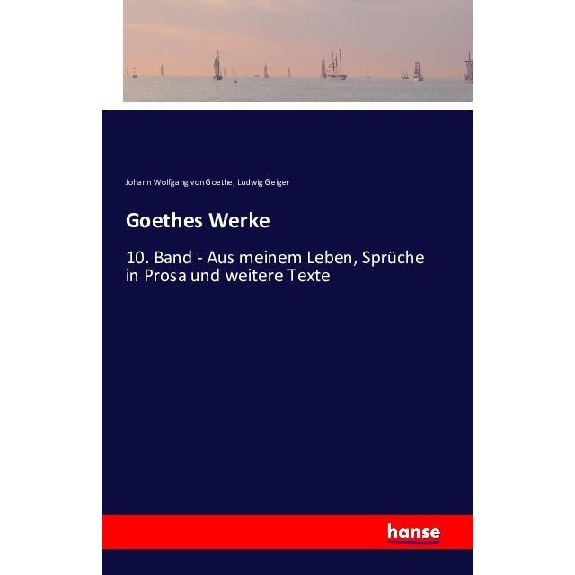Goethes Werke, Schulbücher von Johann Wolfgang von Goethe, Ludwig Geiger