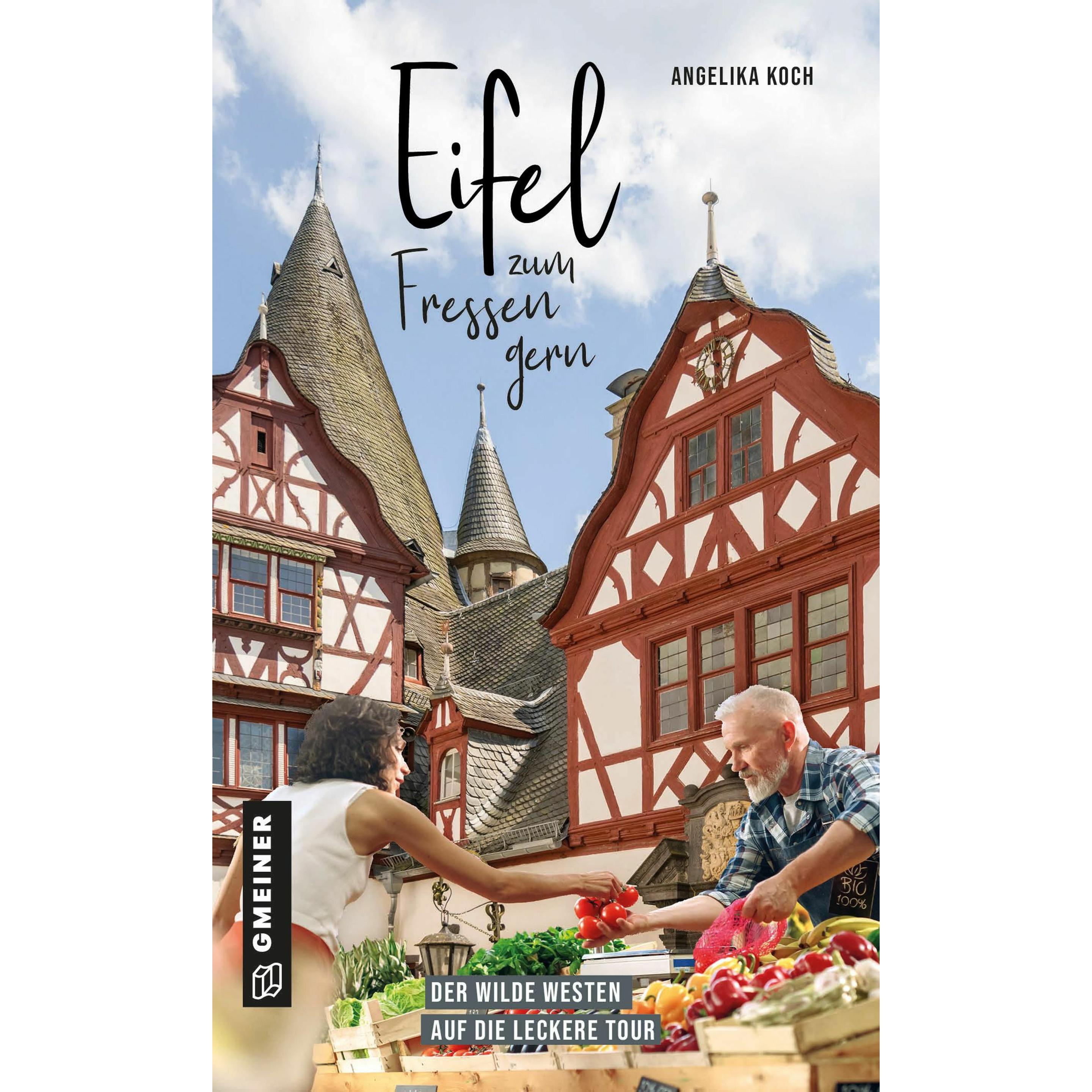 Koch:Eifel zum Fressen gern, Ratgeber von Angelika Koch