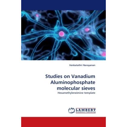 Studies on Vanadium Aluminophosphate molecular sieves, Fachbücher von Venkatathri Narayanan