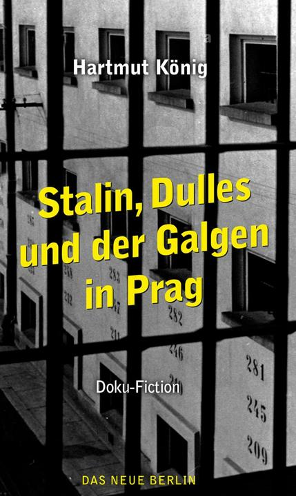 Image du produit Stalin, Dulles und der Galgen in Prag (Allemand, Hartmut König, 2025)