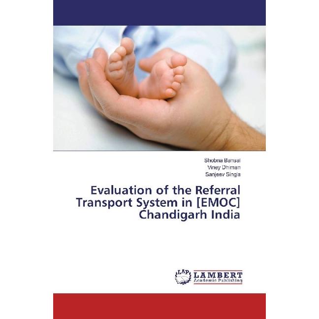 Evaluation of the Referral Transport System in (EMOC) Chandigarh India, Fachbücher von Sanjeev Singla, Shobna Bansal, Vi...
