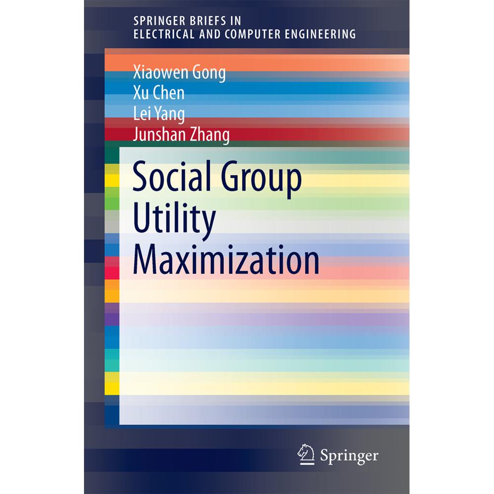 Social Group Utility Maximization, Fachbücher von Junshan Zhang, Xu Chen, Lei Yang, Xiaowen Gong