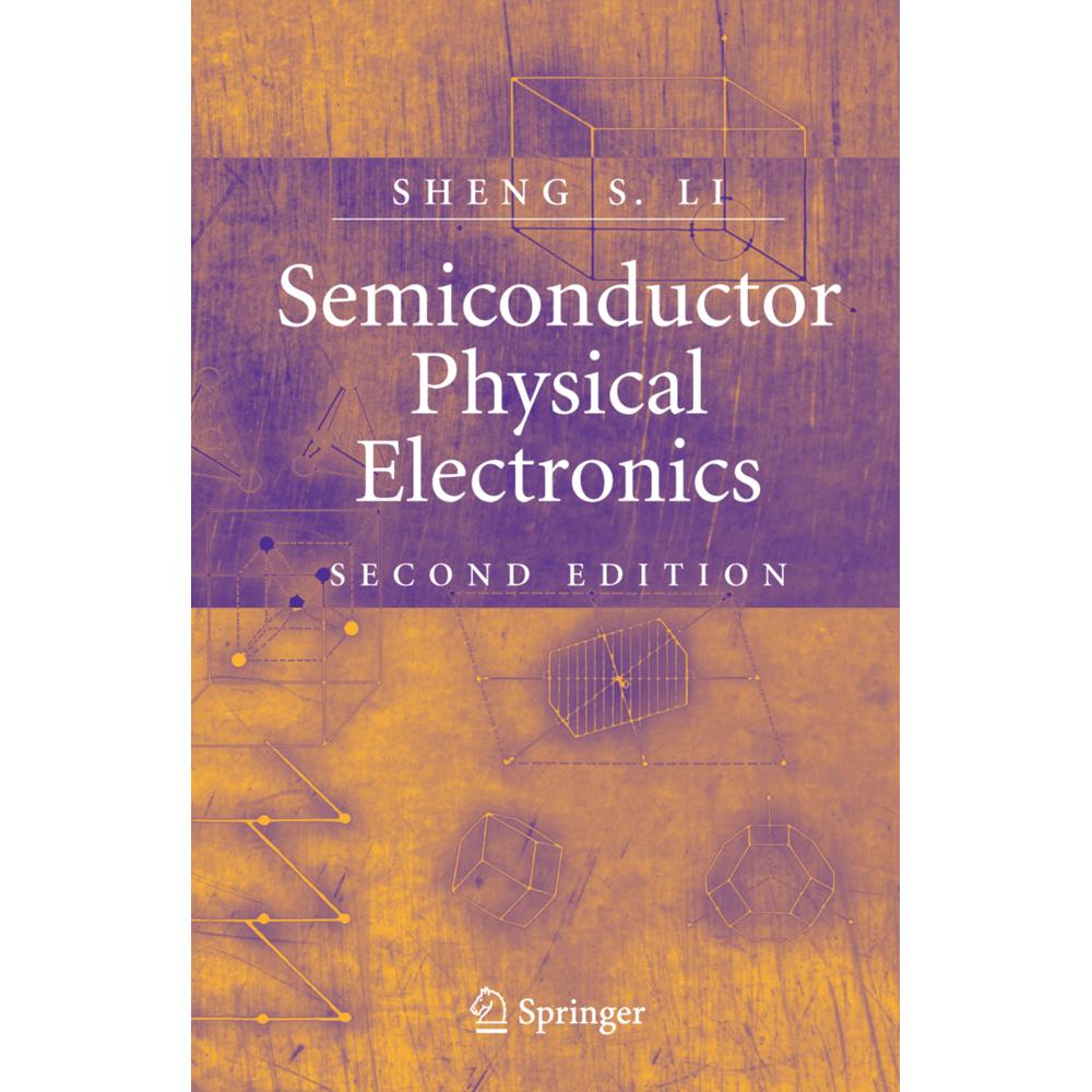 Semiconductor Physical Electronics, Fachbücher von Sheng S. Li