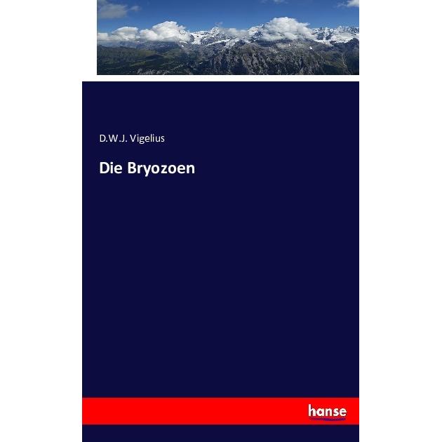 Die Bryozoen, Fachbücher von D. W. J. Vigelius