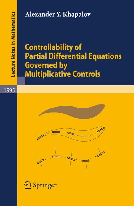 Controllability of Partial Differential Equations Governed by Multiplicative Controls (Englisch, Alexander Y. Khapalov, 2010)