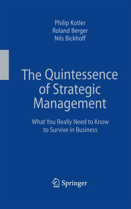 Produktbild The Quintessence of Strategic Management (Englisch, Nils Bickhoff, Philip Kotler, Roland Berger, 2014)