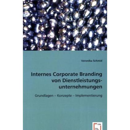 Internes Corporate Branding von Dienstleistungsunternehmungen, Fachbücher von Veronika Schmid