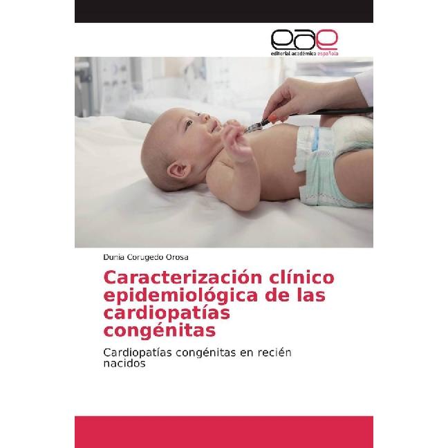 Caracterización clínico epidemiológica de las cardiopatías congénitas, Fachbücher von Dunia Corugedo Orosa
