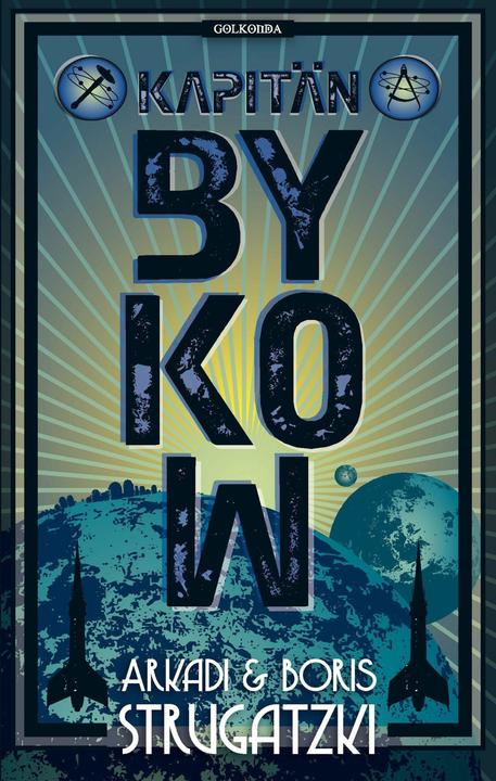Produktbild Kapitän Bykow (Deutsch, Aljonna Möckel, Arkadi Strugatzki, Boris Strugatzki, Günther Stein, Traute Stein, 2013)