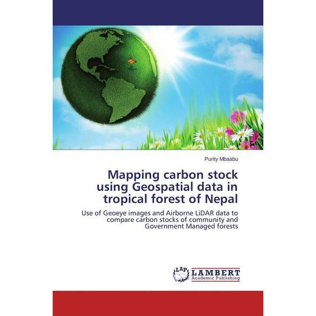 Mapping carbon stock using Geospatial data in tropical forest of Nepal, Fachbücher