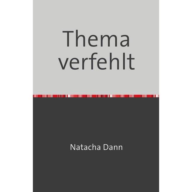 Thema verfehlt, Ratgeber von Natacha Dann