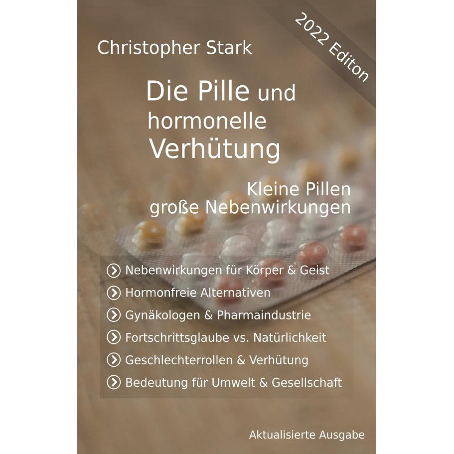 Die Pille und hormonelle Verhütung, Ratgeber von Christopher Stark