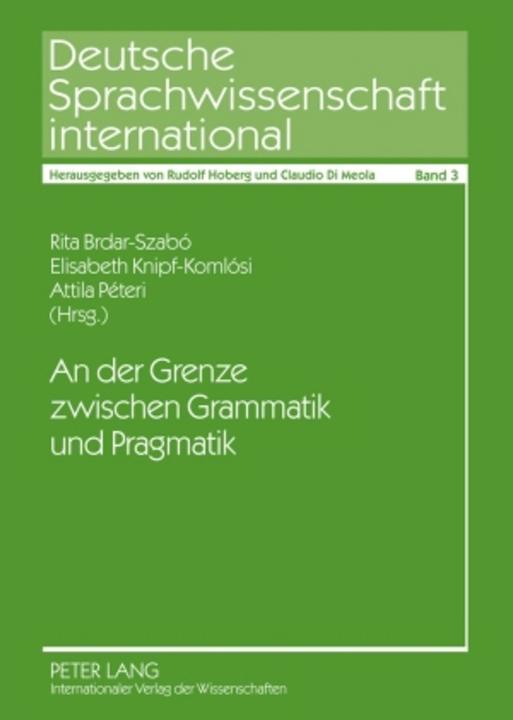Produktbild An der Grenze zwischen Grammatik und Pragmatik (Attila Péteri, Elisabeth Knipf-Komlósi, Rita Brdar-Szabó, 2009)