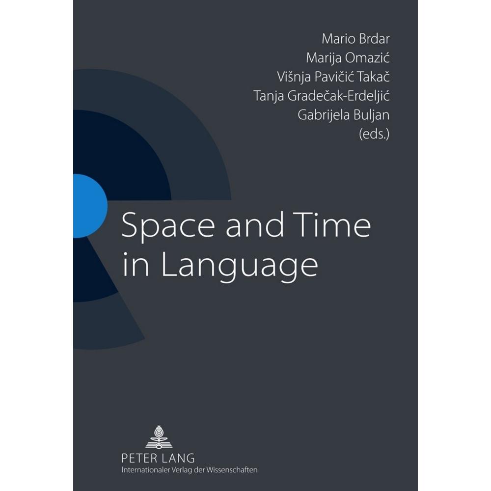 Space and Time in Language, Fachbücher von Mario Brdar, Visnja Pavicic Takac, Marija Omazic
