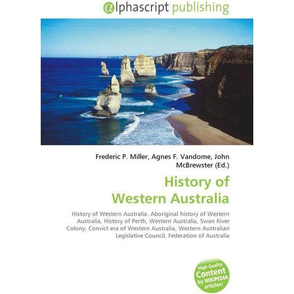 History of Western Australia, Fachbücher von Agnes F. Vandome, Frederic P. Miller, John McBrewster