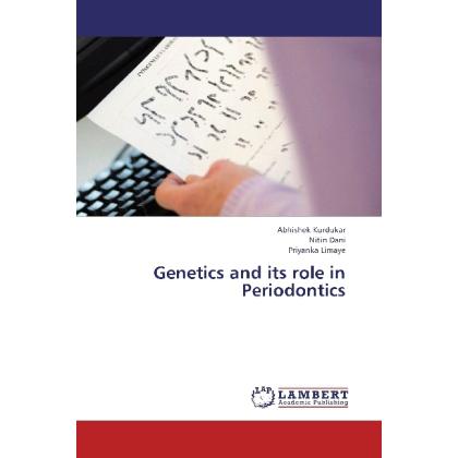 Genetics and its role in Periodontics, Fachbücher von Nitin Dani, Priyanka Limaye, Abhishek Kurdukar